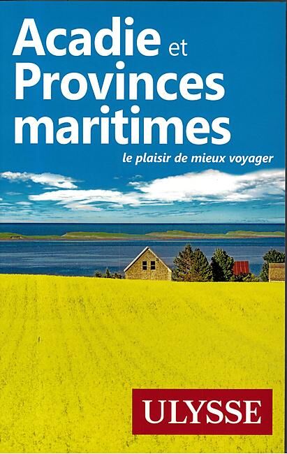 ULYSSE - ACADIE PROVINCES MARITIMES EDITION ULYSSE