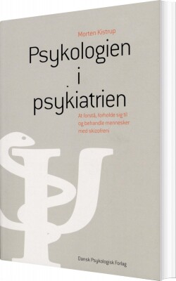 Psykologien I Psykiatrien - Morten Kistrup - Bog