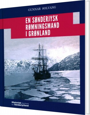 En Sønderjysk Rømningsmand I Grønland - Gunnar Solvang - Bog