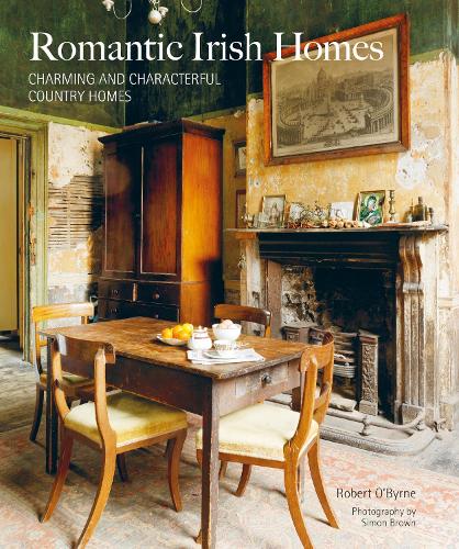 Romantic Irish Homes: Charming and Characterful Country Homes (Hardback)