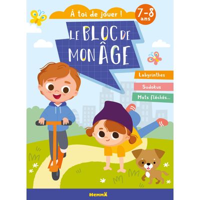 Le Bloc de mon âge 7-8 Ans - A Toi De Jouer ! Enfants Trottinette)- Labyrinthes, Sudokus, Mots Fléchés