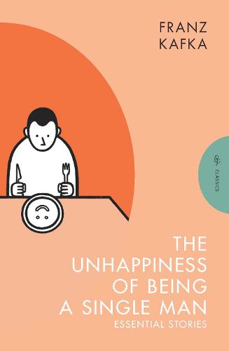 The Unhappiness of Being a Single Man: Essential Stories - Pushkin Classics (Paperback)