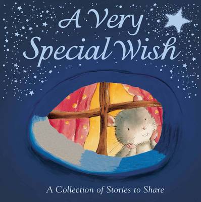 A Very Special Wish: A Collection of Stories to Share (Hardback)