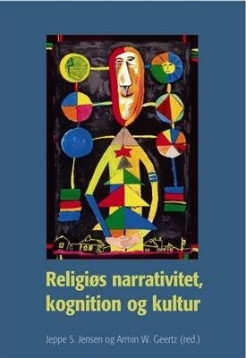 Religiøs Narrativitet, Kognition Og Kultur - Armin W. Geertz - Bog