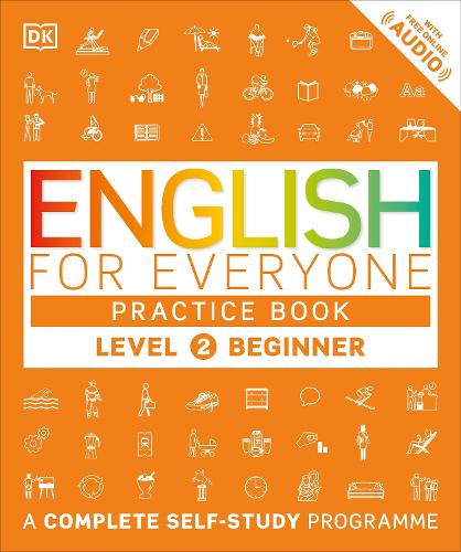 English for Everyone Practice Book Level 2 Beginner: A Complete Self-Study Programme - DK English for Everyone (Paperback)