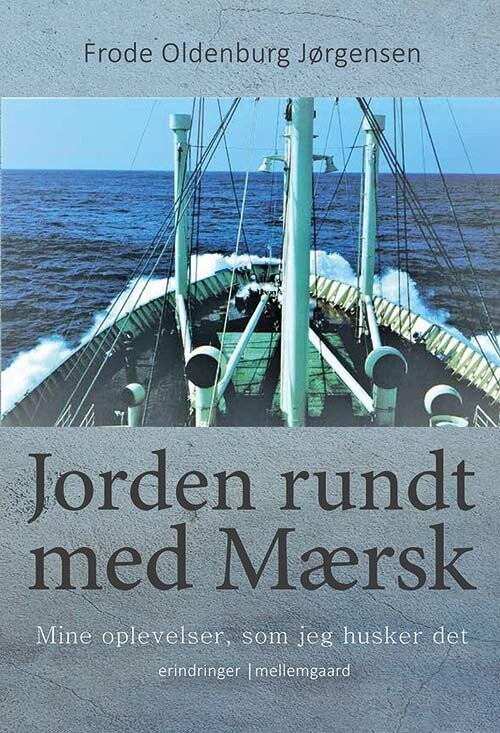 Jorden Rundt Med Mærsk - Frode Oldenburg Jørgensen - Bog