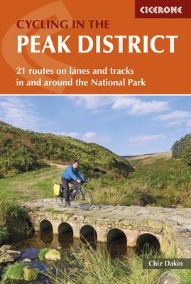Cycling in the Peak District: 21 routes on lanes and tracks in and around the National Park (Paperback)