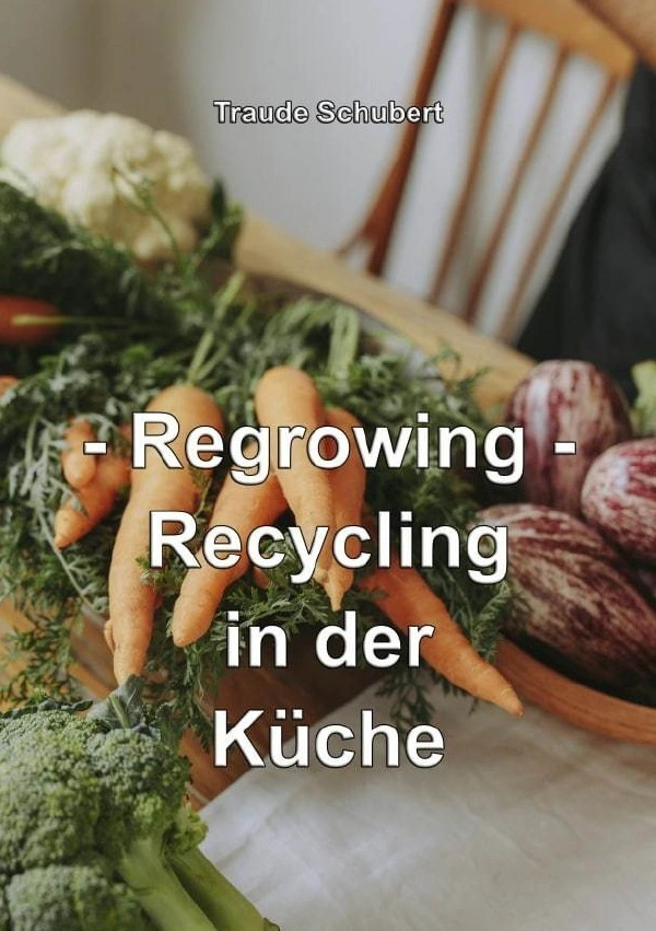Regrowing-Recycling in der Küche