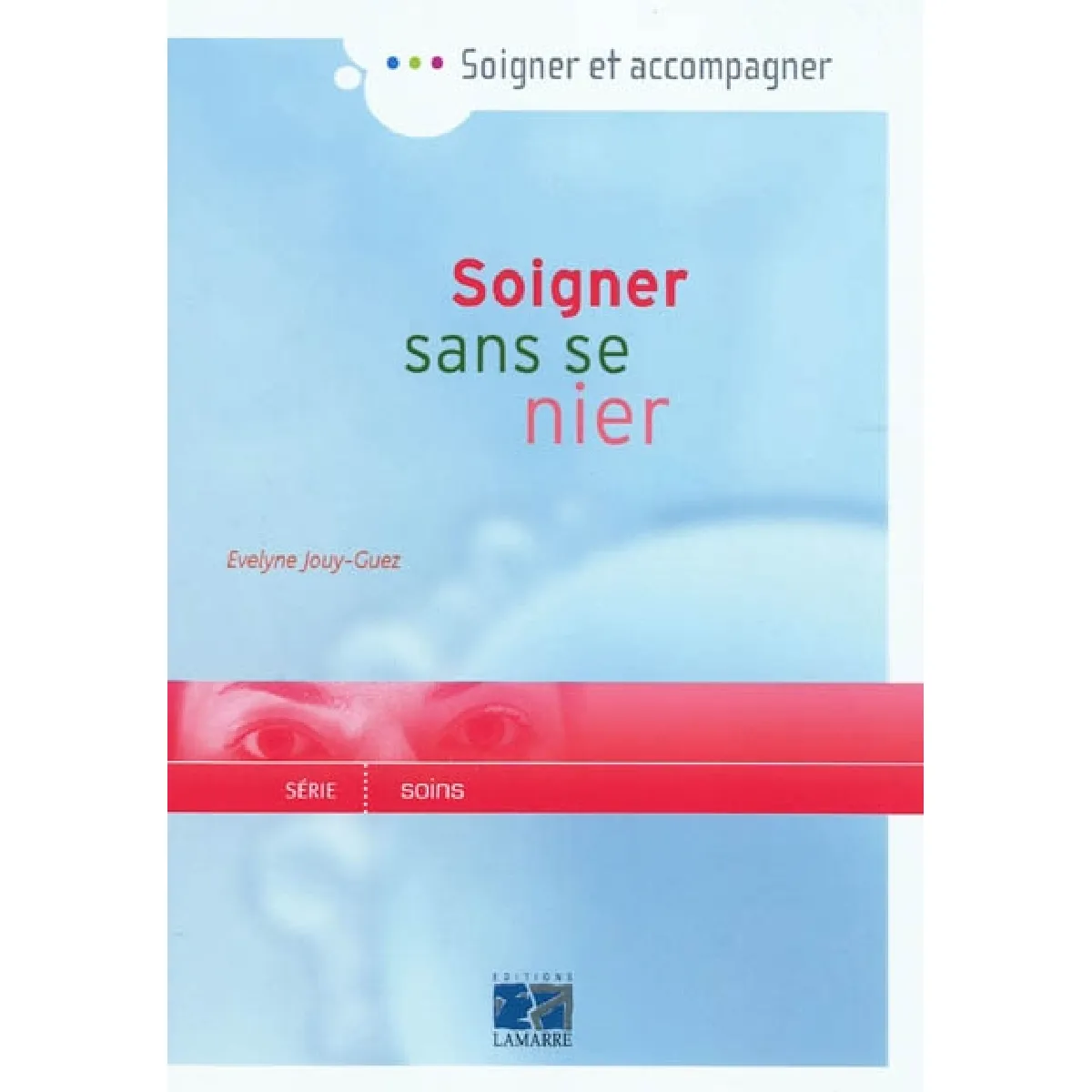 Soigner sans se nier · Occasion
