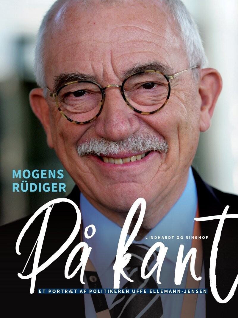 På Kant - Et Portræt Af Politikeren Uffe Ellemann-Jensen - Mogens Rüdiger - Bog