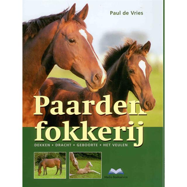 Paardenfokkerij - Dekken, dracht, geboorte & het veulen
