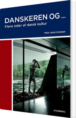 Danskeren Og - Mads Jakob Kirkebæk - Bog
