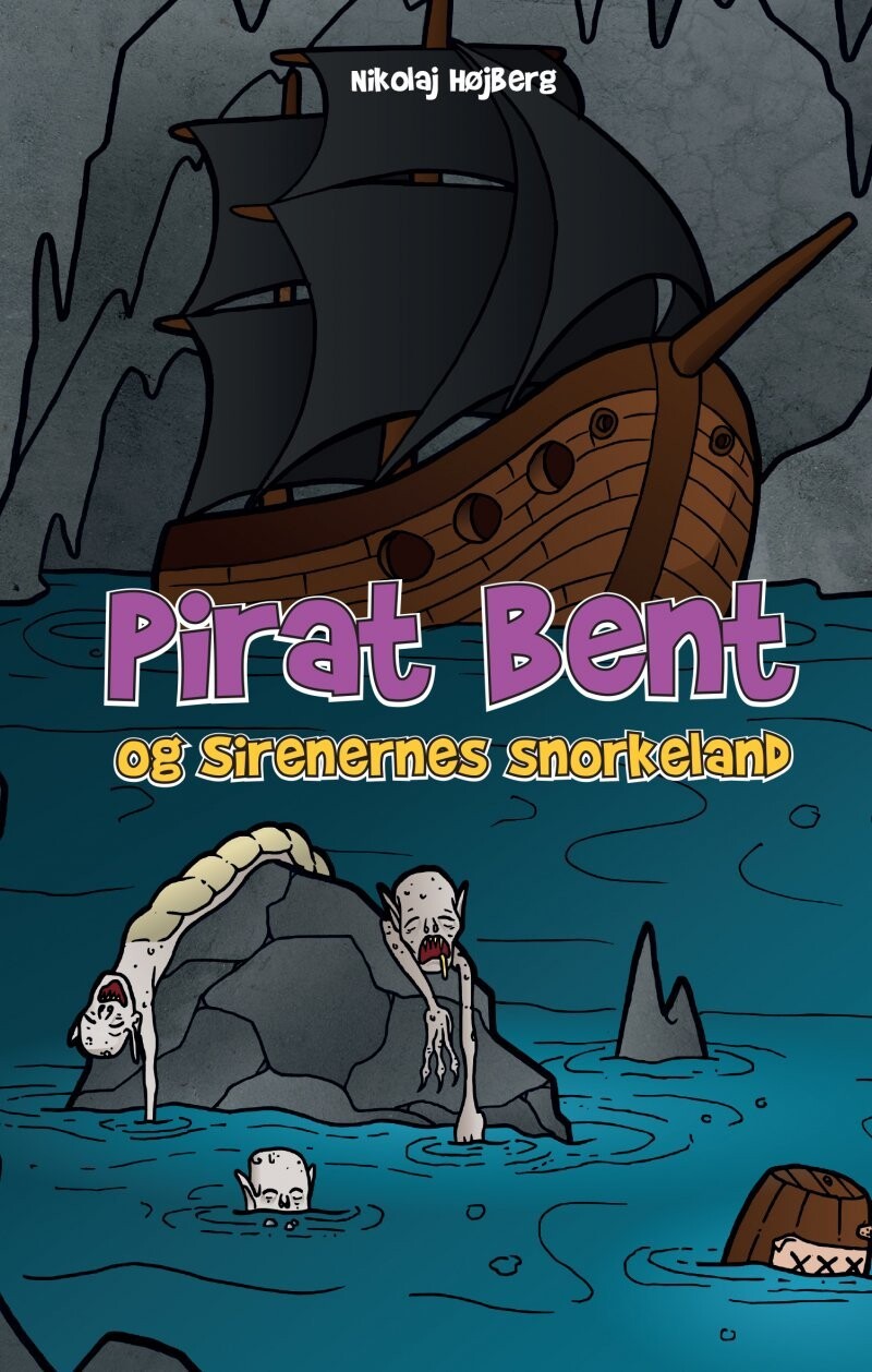 Pirat Bent Og Sirenernes Snorkeland - Nikolaj Højberg - Bog