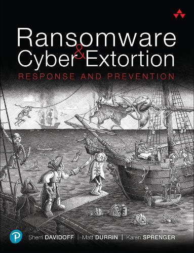 Ransomware and Cyber Extortion: Response and Prevention (Paperback)