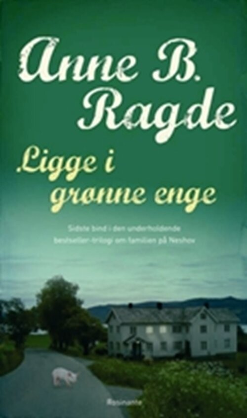 Ligge I Grønne Enge - Anne B. Ragde - Bog
