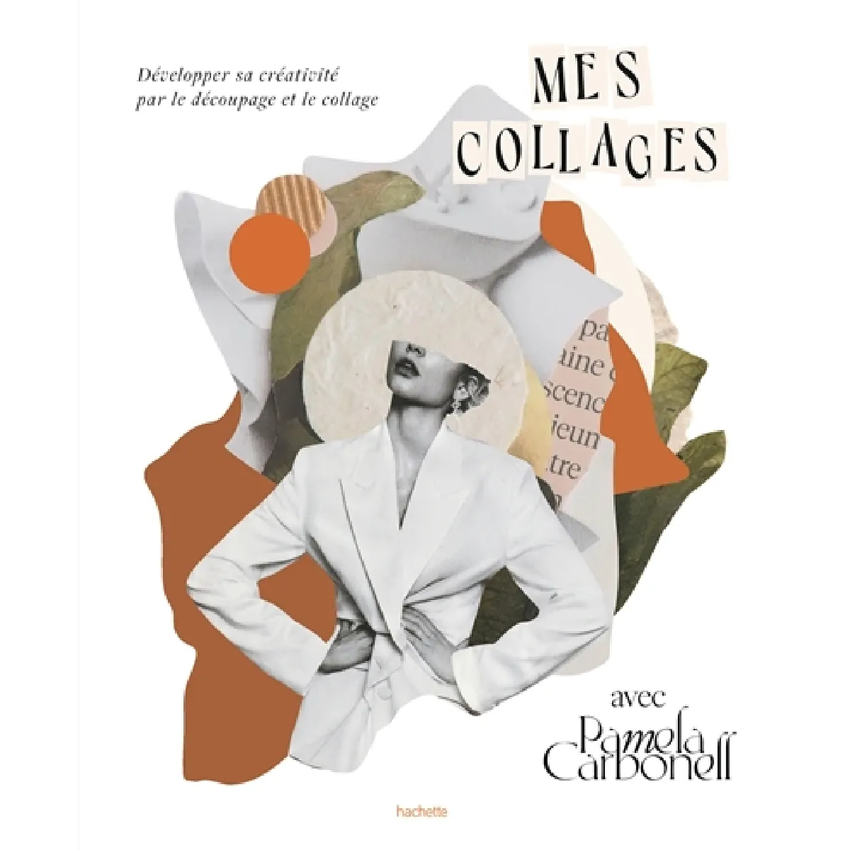 Mes collages avec Pamela Carbonell : développer sa créativité par le découpage et le collage