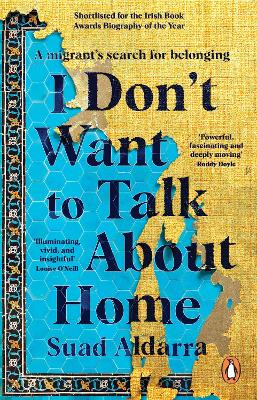 I Don't Want to Talk About Home: A migrant's search for belonging (Paperback)