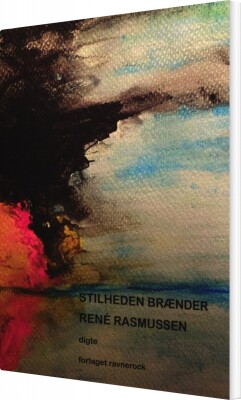 Stilheden Brænder - René Rasmussen - Bog