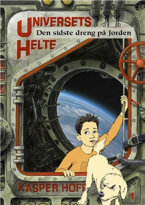 Universets Helte 1 - Den Sidste Dreng På Jorden - Kasper Hoff - Bog