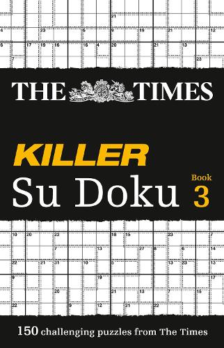 The Times Killer Su Doku 3: 150 Challenging Puzzles from the Times - The Times Su Doku (Paperback)
