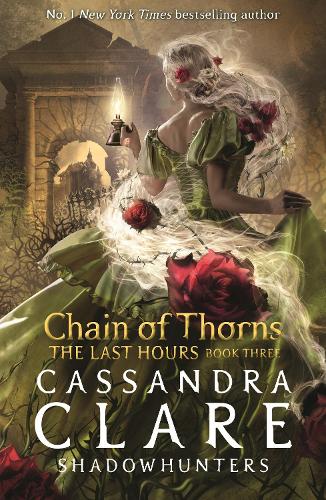 The Last Hours: Chain of Thorns - The Last Hours (Paperback)