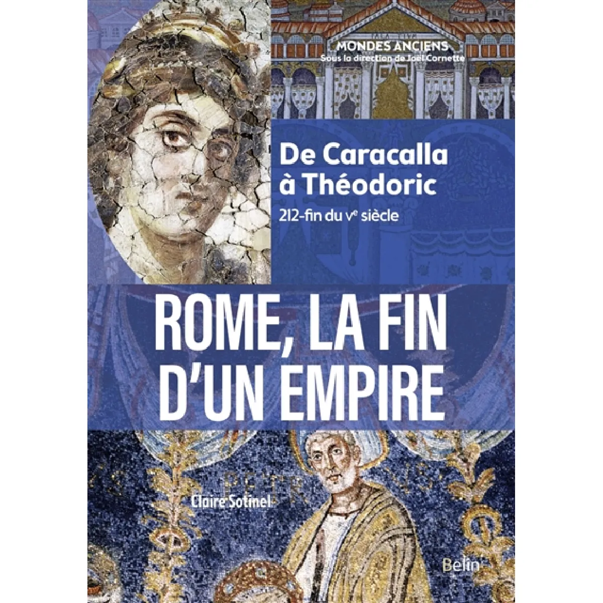 Rome, la fin d'un Empire : de Caracalla à Théodoric, 212-fin du Ve siècle