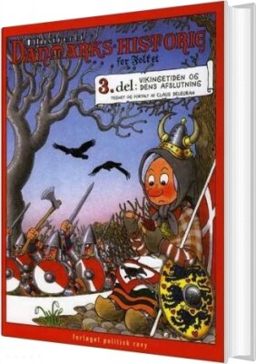 Illustreret Danmarks-Historie For Folket: Del 3 - Vikingetiden Og Dens Afslutning - Claus Deleuran - Bog