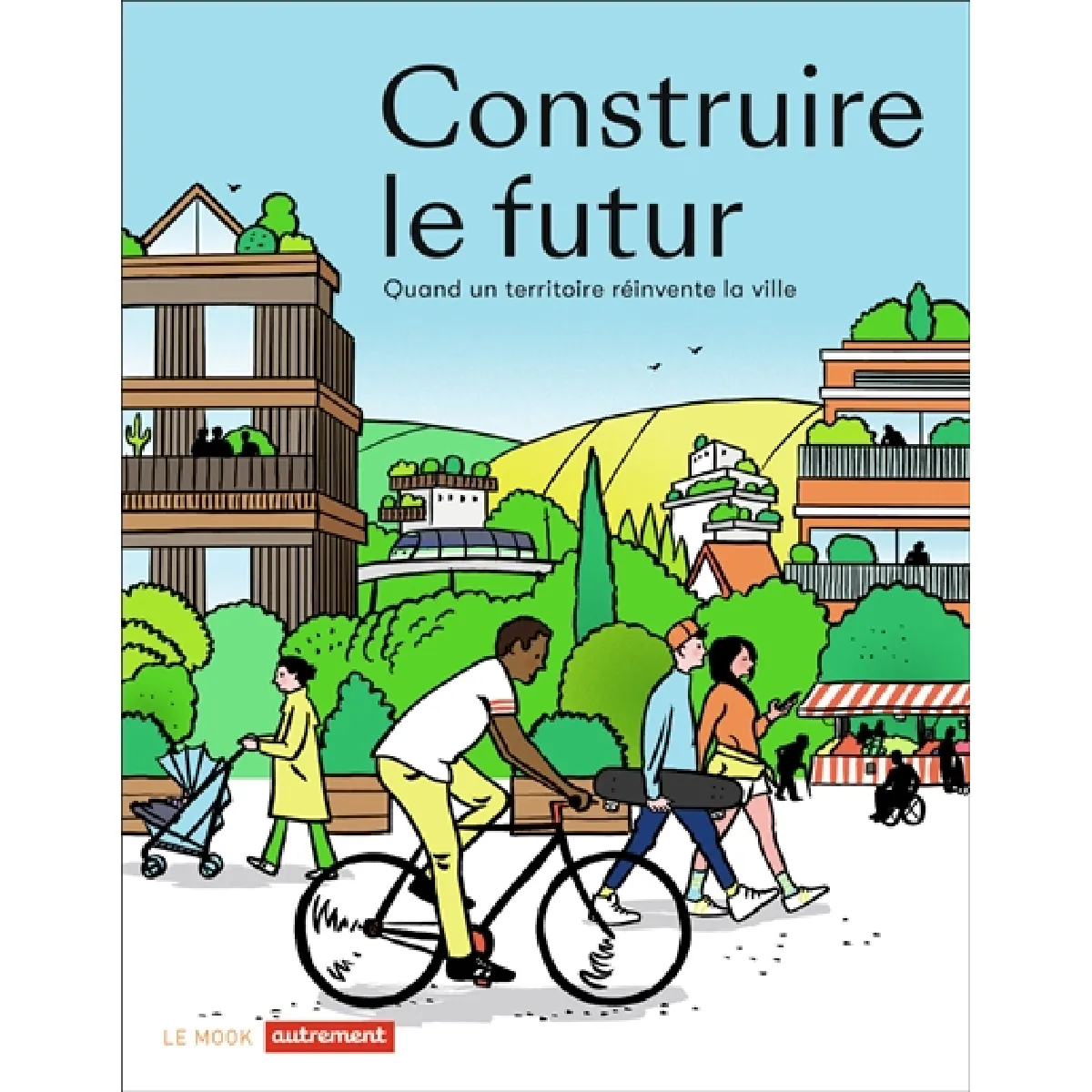 Construire le futur : quand un territoire réinvente la ville · Occasion