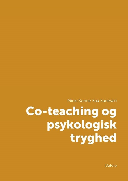 Co-Teaching Og Psykologisk Tryghed - Micki Sonne Kaa Sunesen - Bog