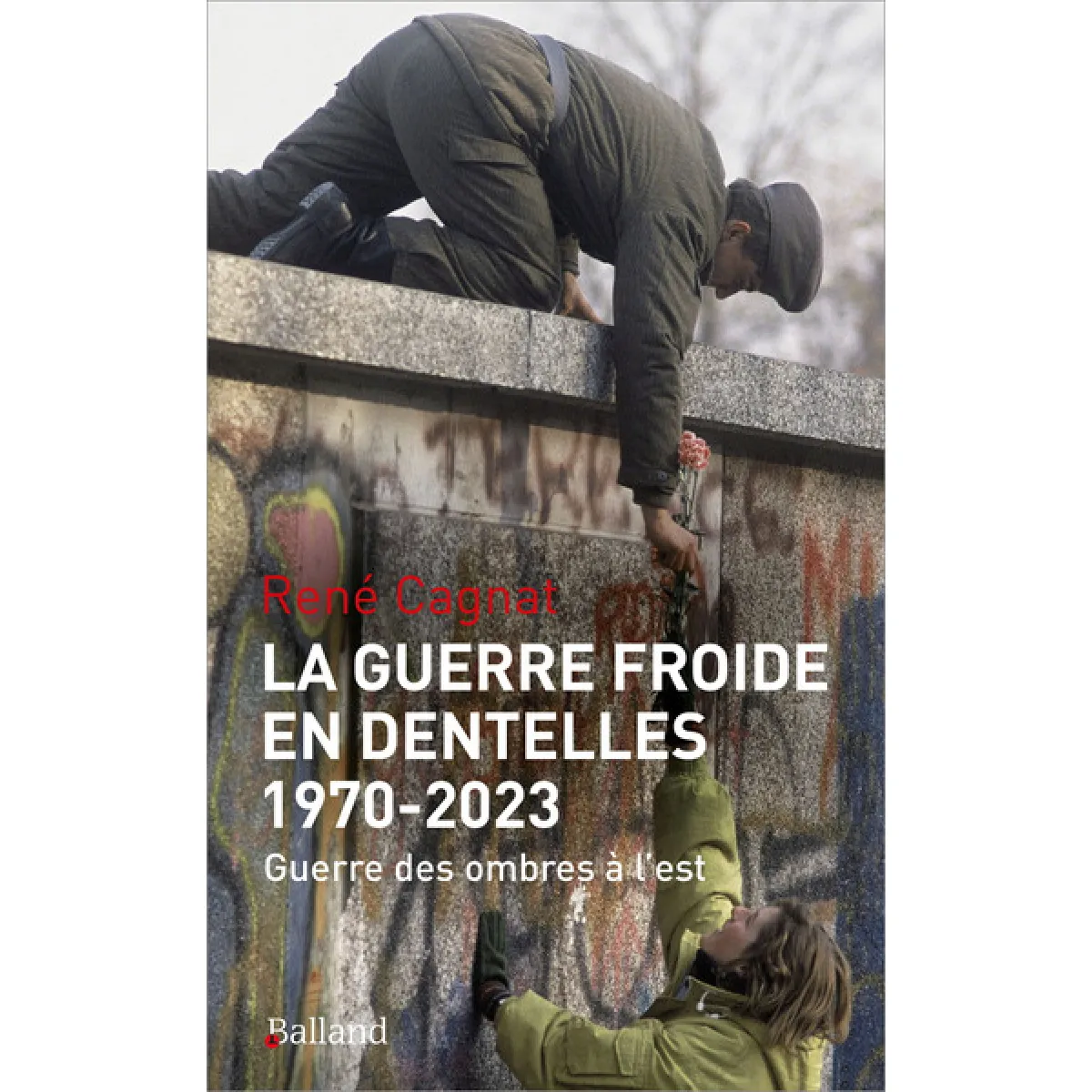 La guerre froide en dentelles : 1970-2023 : guerre des ombres à l'est · Occasion