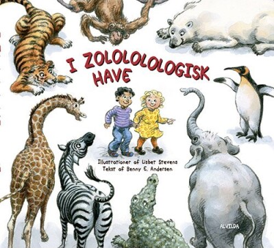 I Zolololologisk Have - En Fagtesangbog For De Mindste - Lisbet Stevens - Bog