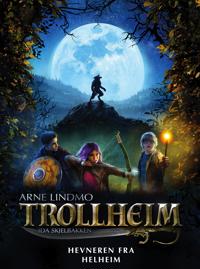 Trollheim; Hevneren fra Helheim, bok 2