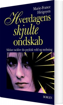 Hverdagens Skjulte Ondskab - Marie-France Hirigoyen - Bog