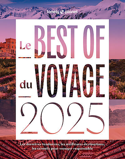 LONELY PLANET - LE BEST OF DU VOYAGE 2025 LONELY PLANET