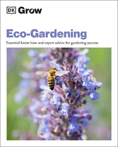 Grow Eco-gardening: Essential Know-how and Expert Advice for Gardening Success (Paperback)