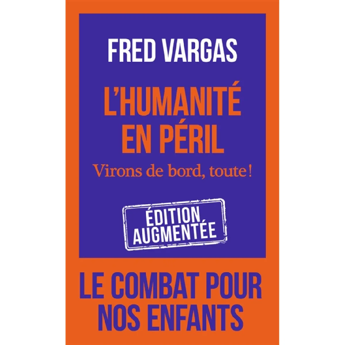 L'humanité en péril : virons de bord, toute ! · Occasion