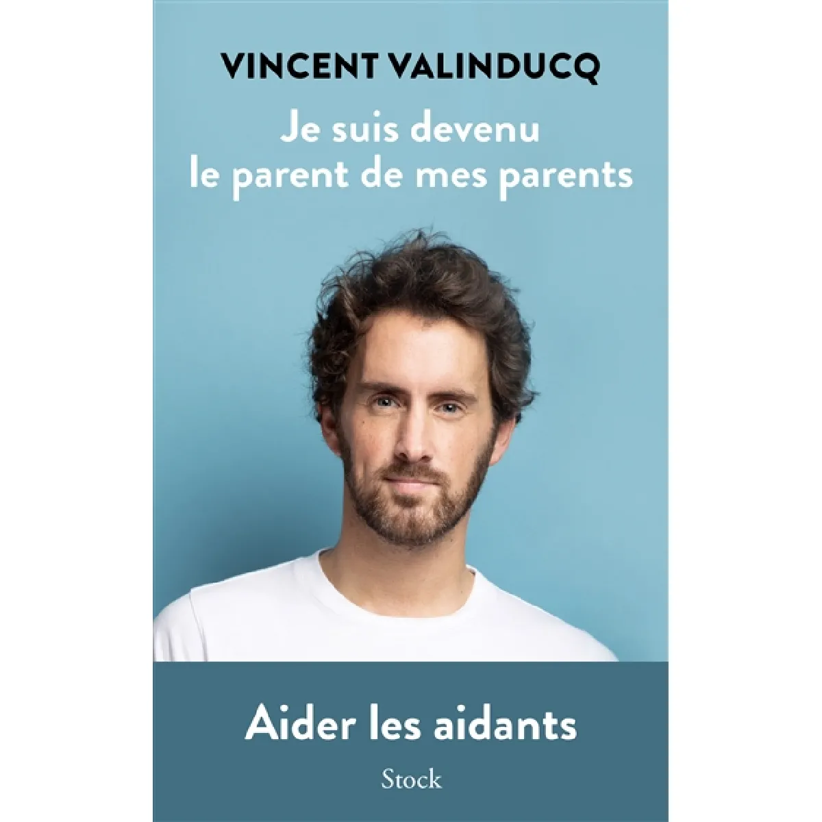 Je suis devenu le parent de mes parents : aider les aidants · Occasion