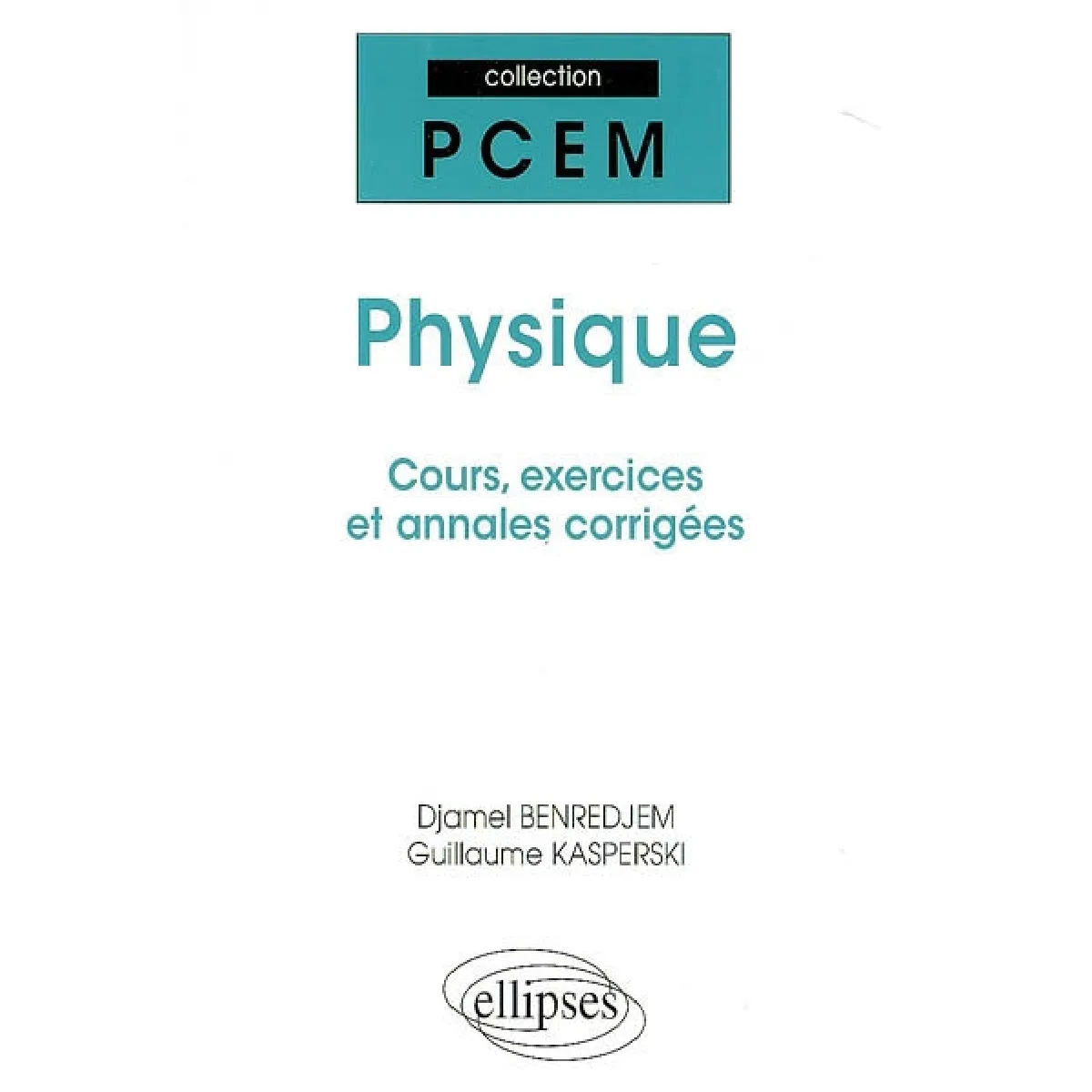 Physique : cours, exercices et annales corrigées · Occasion