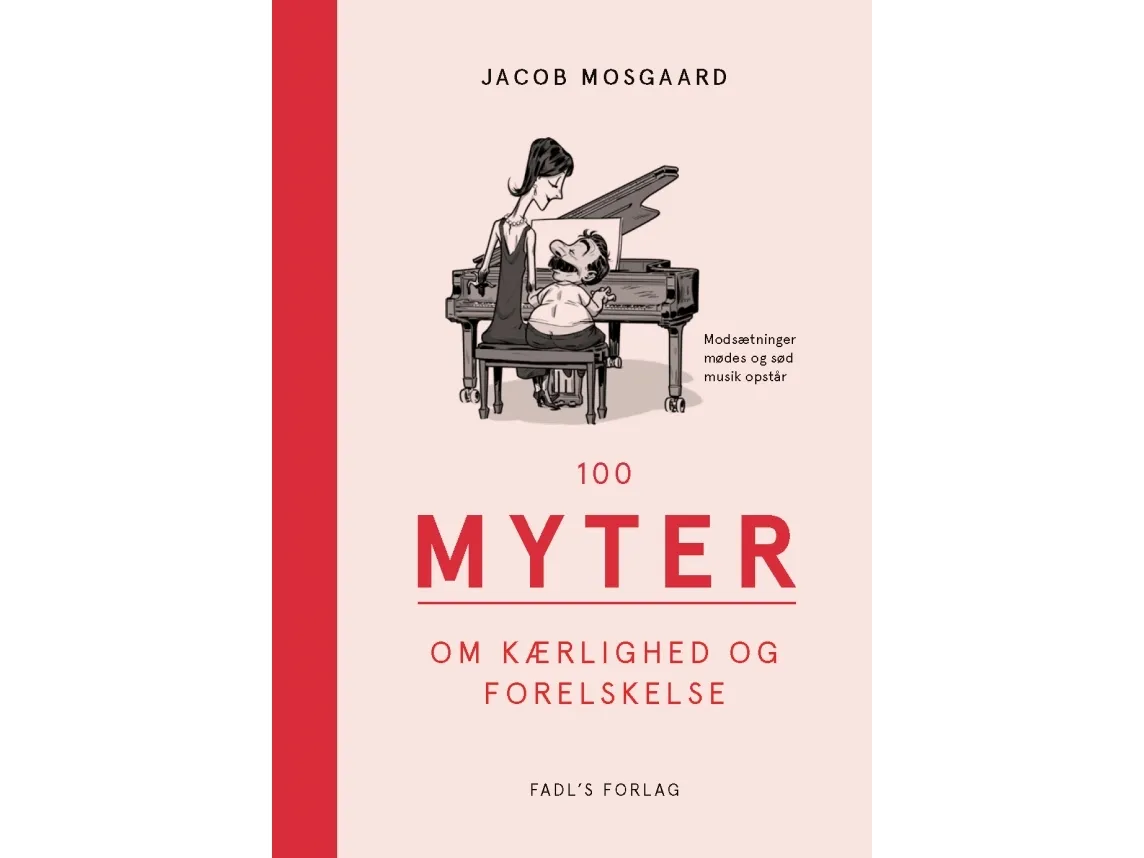 100 myter om kærlighed og forelskelse | Jacob Mosgaard