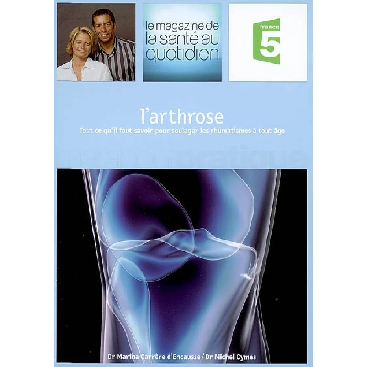 L'arthrose : tout ce qu'il faut savoir pour soulager les rhumatismes à tout âge · Occasion