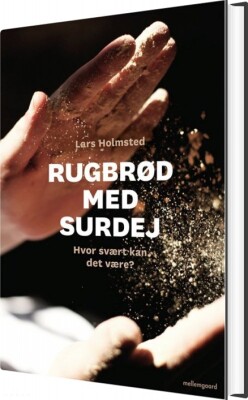 Rugbrød Med Surdej - Lars Holmsted - Bog