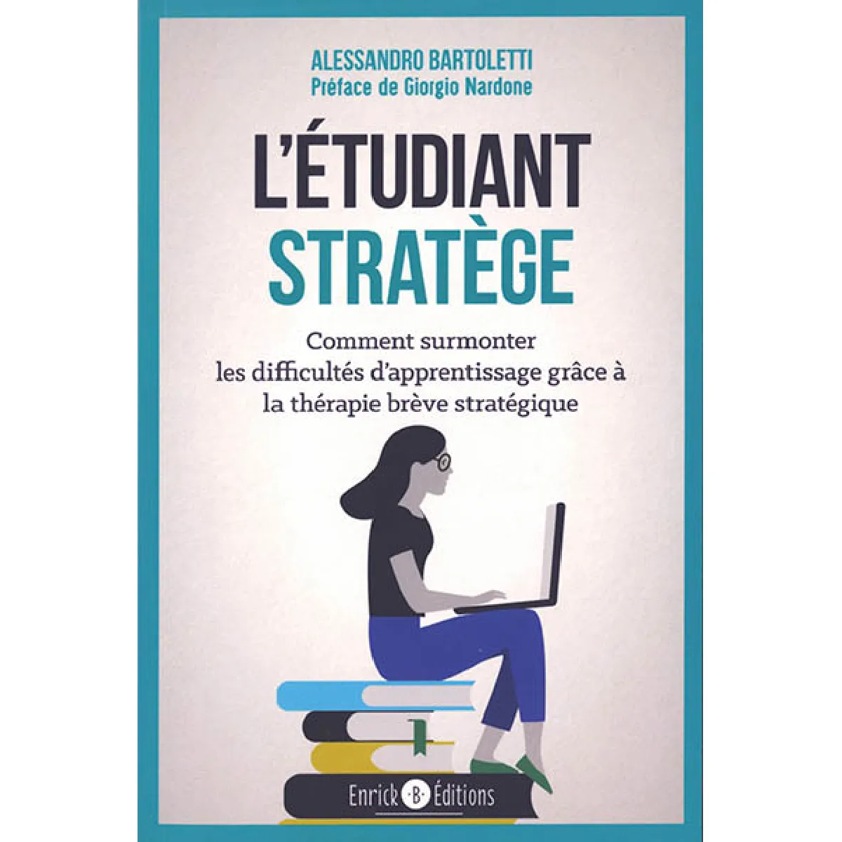 L'étudiant stratège : comment surmonter les difficultés d'apprentissage grâce à la thérapie brève stratégique · Occasion