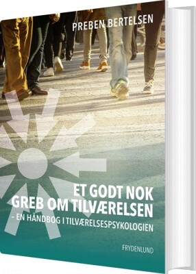 Et Godt Nok Greb Om Tilværelsen - Preben Bertelsen - Bog