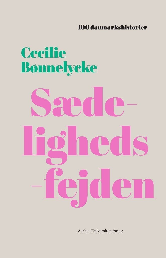 100 Danmarkshistorier - Sædelighedsfejden - Cecilie Bønnelycke - Bog