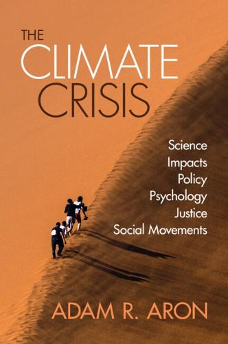 The Climate Crisis: Science, Impacts, Policy, Psychology, Justice, Social Movements (Paperback)