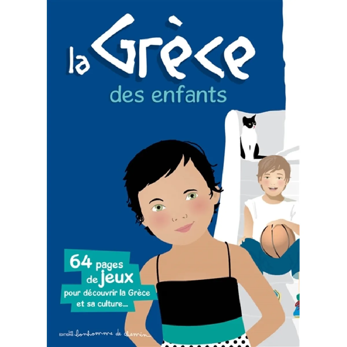 La Grèce des enfants : 64 pages de jeux pour découvrir la Grèce et sa culture... · Occasion