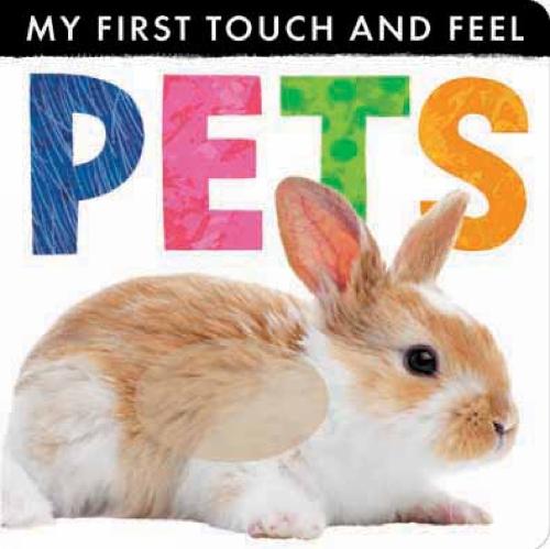 My First Touch and Feel: Pets - My First Touch and Feel
