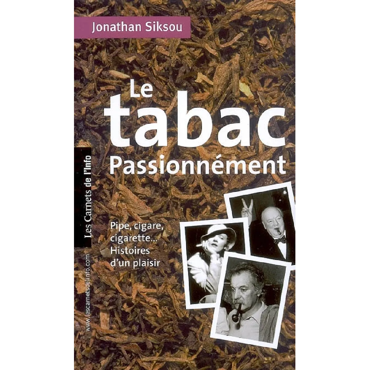 Le tabac passionnément : pipe, cigare, cigarette..., histoires d'un plaisir · Occasion