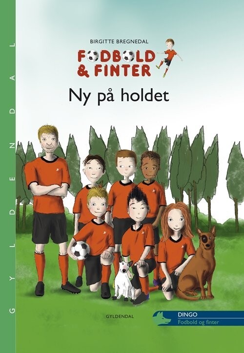 Fodbold Og Finter. Ny På Holdet - Birgitte Bregnedal - Bog