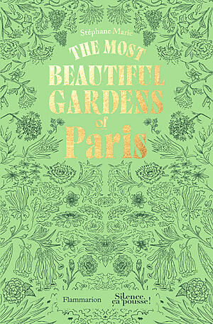 THE MOST BEAUTIFUL GARDENS OF PARIS